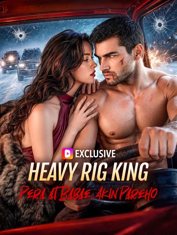 Heavy Rig King: Pera at Babae, Akin Pareho