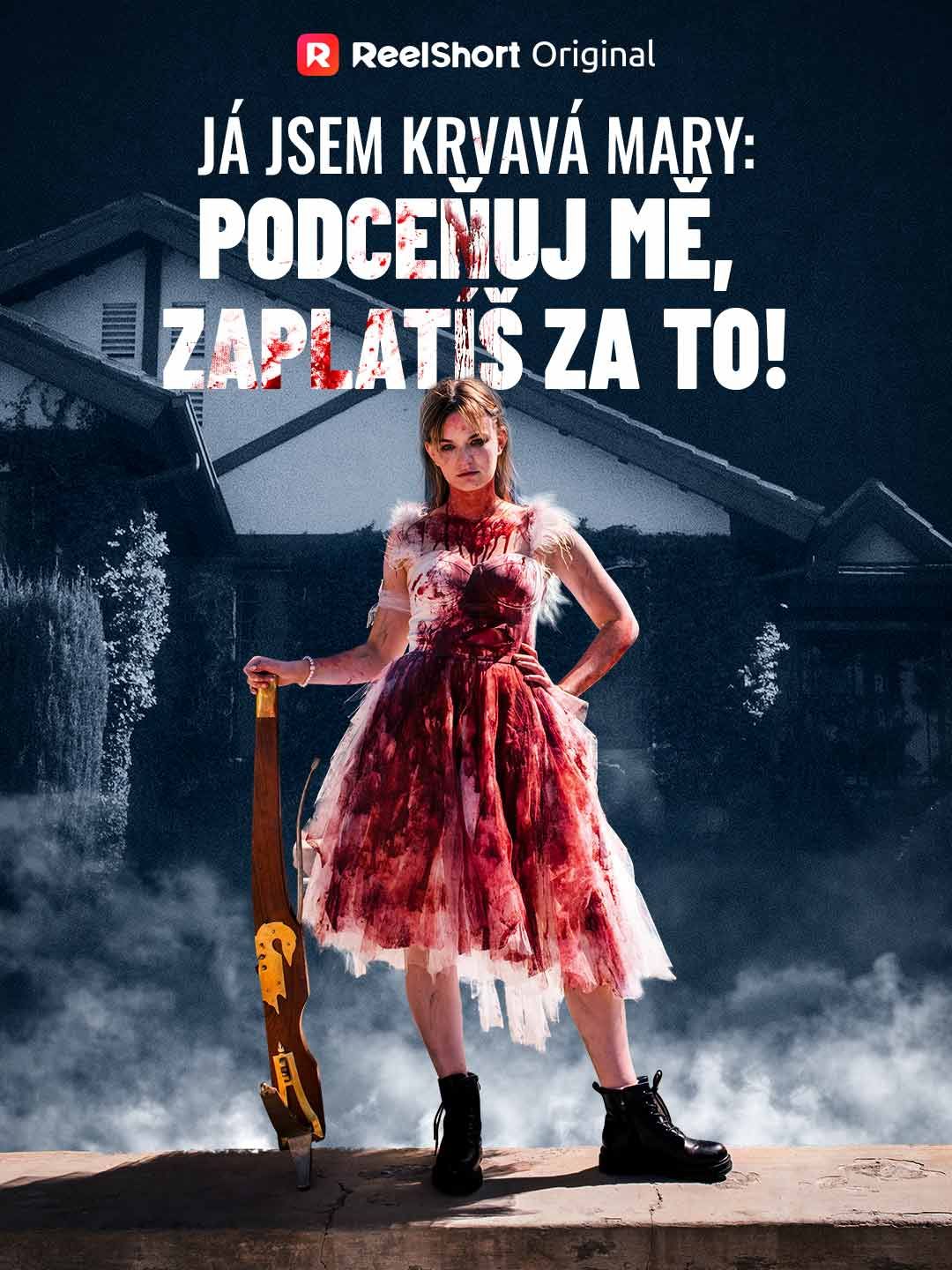 Já jsem Krvavá Mary: Podceňuj mě, zaplatíš za to!