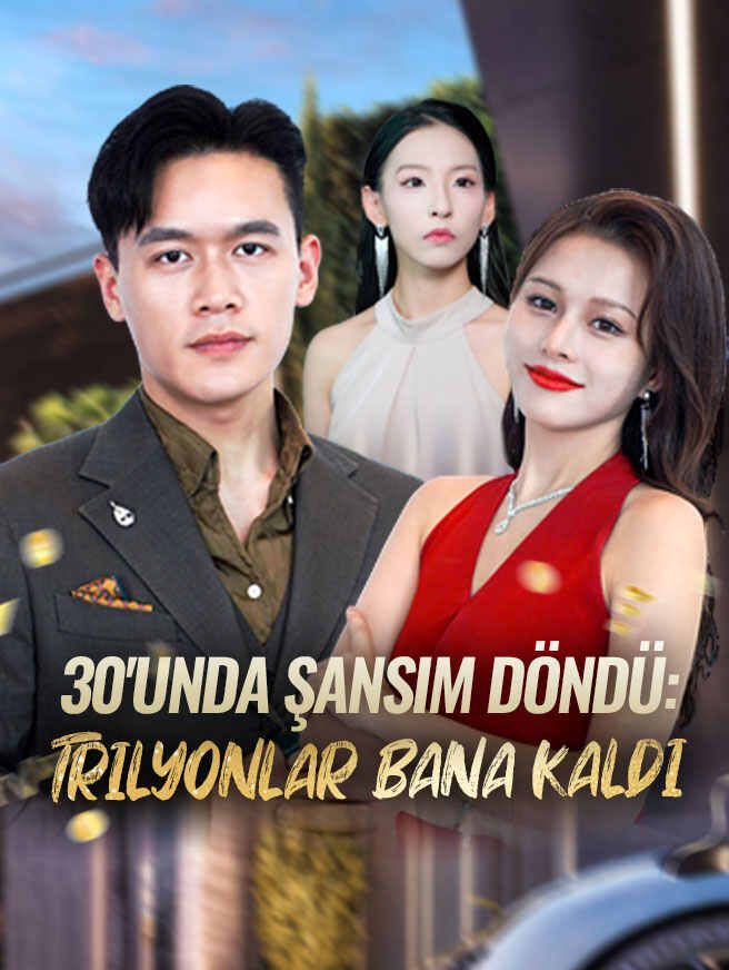 30'unda Şansım Döndü: Trilyonlar Bana Kaldı