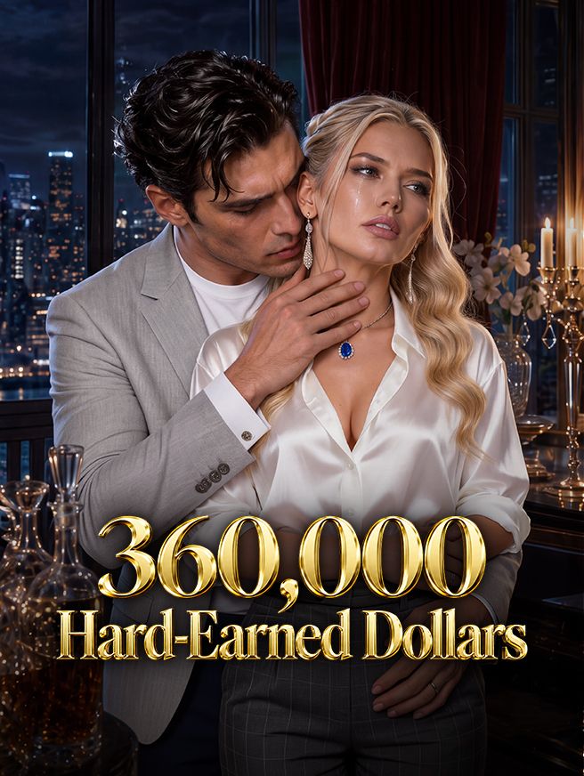 360,000 Hard-Earned Dollars