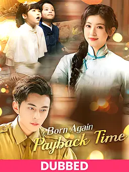 (配音) Born Again, Payback Time