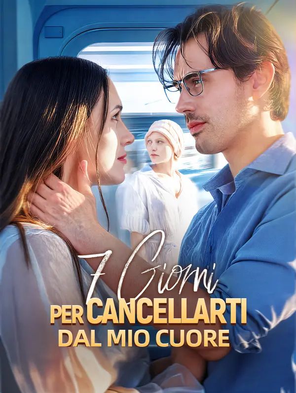 7 Giorni per Cancellarti dal Mio Cuore