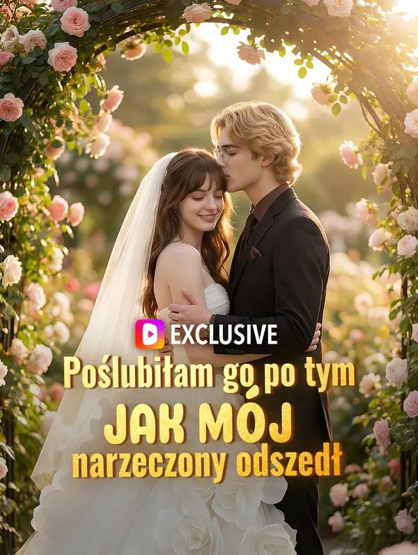 Poślubiłam go po tym, jak mój narzeczony odszedł