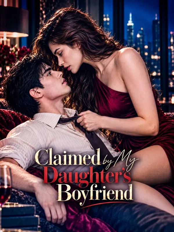 Claimed by My Daughters Boyfriend