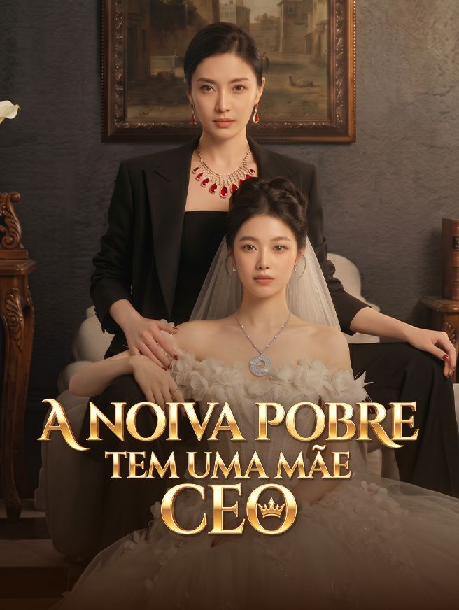 A Noiva Pobre Tem uma Mãe CEO