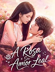A Rosa e Seu Amor Leal