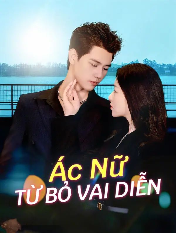 Ác Nữ Từ Bỏ Vai Diễn