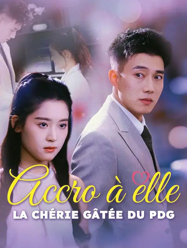 Accro à elle :  la chérie gâtée du PDG