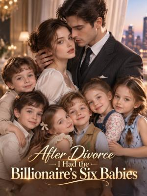 After Divorce, I Had the Billionaire's Six Babies