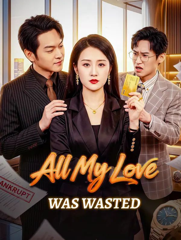 All My Love Was Wasted