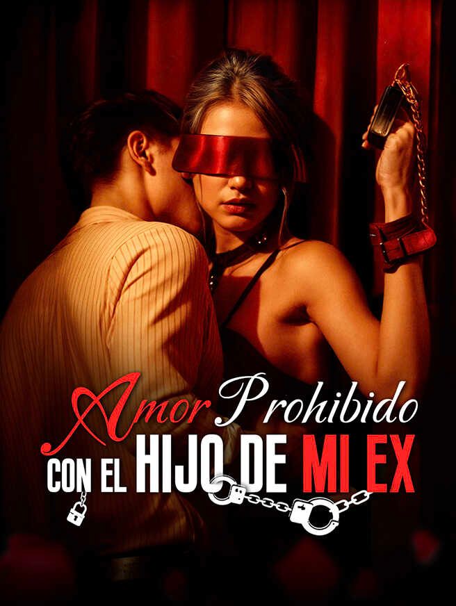 Amor Prohibido con el Hijo de Mi Ex