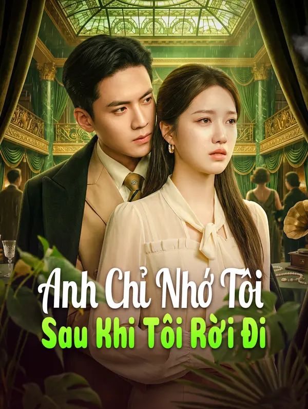 Anh Chỉ Nhớ Tôi Sau Khi Tôi Rời Đi