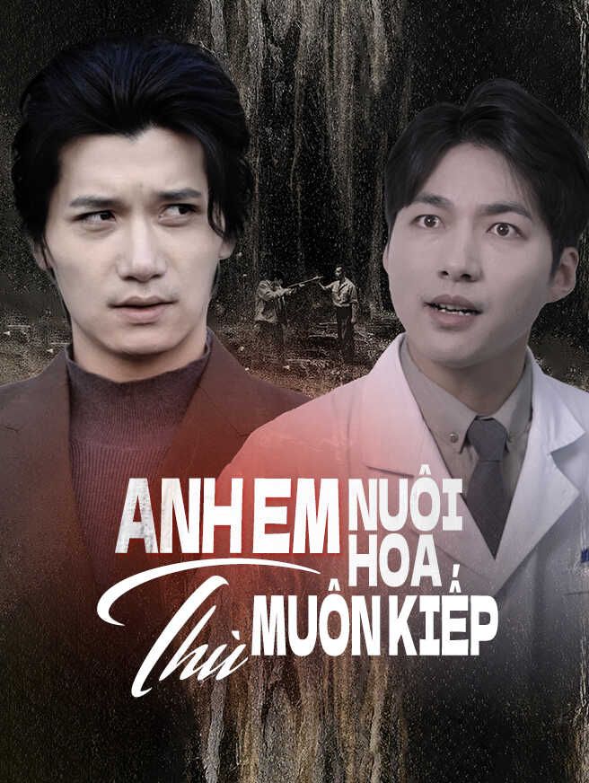 Anh Em Nuôi Hóa Thù Muôn Kiếp