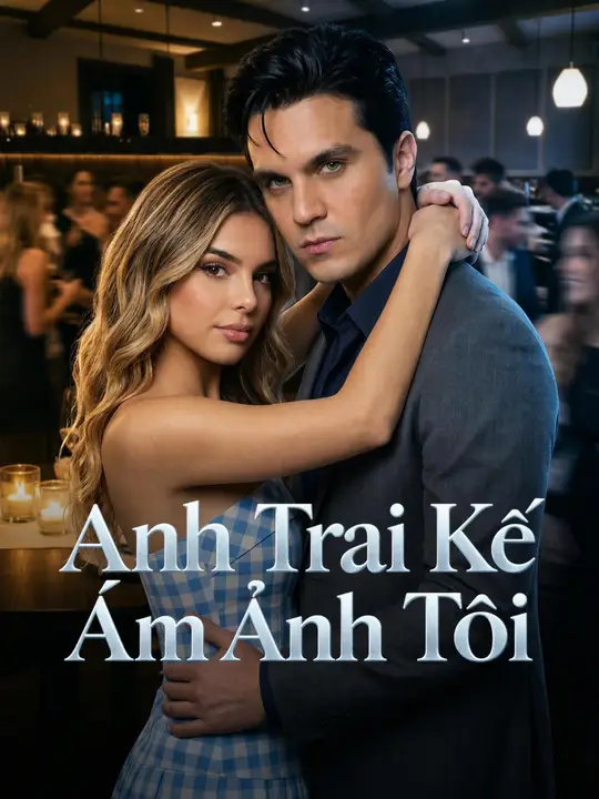 Anh Trai Kế Ám Ảnh Tôi