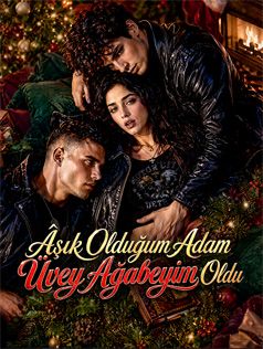 Âşık Olduğum Adam Üvey Ağabeyim Oldu