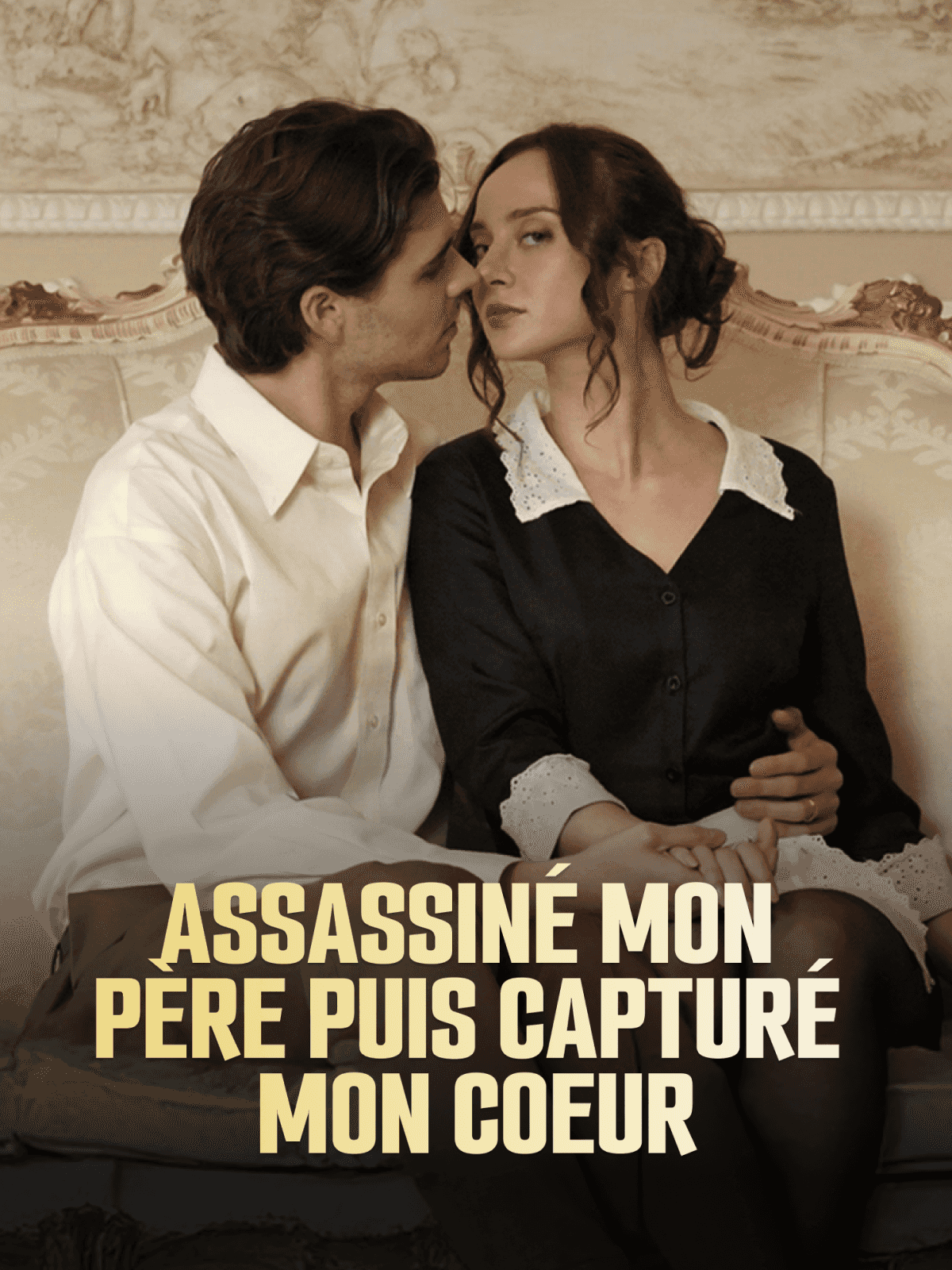 Assassiné mon père puis capturé mon coeur