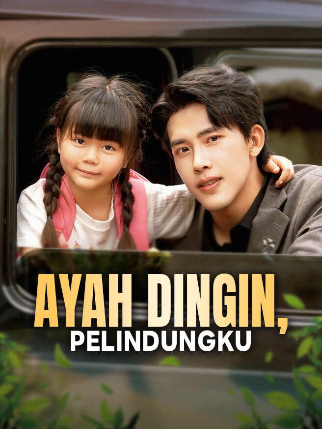 Ayah Dingin, Pelindungku