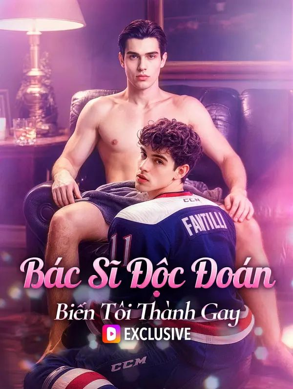 Bác Sĩ Độc Đoán Biến Tôi Thành Gay(Phiên bản lồng tiếng)