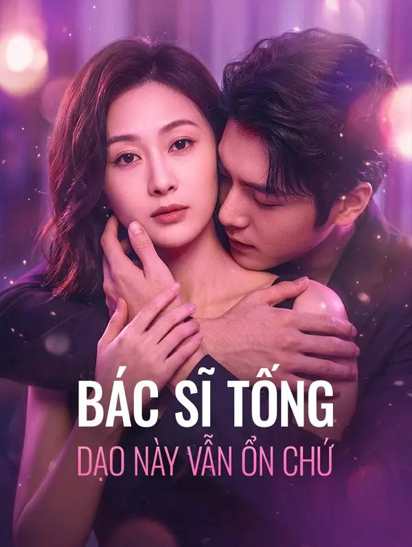 Bác Sĩ Tống Dạo Này Vẫn Ổn Chứ
