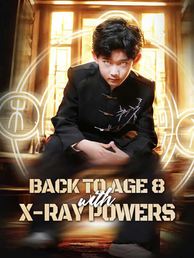 Back to Age 8 with X-Ray Powers
