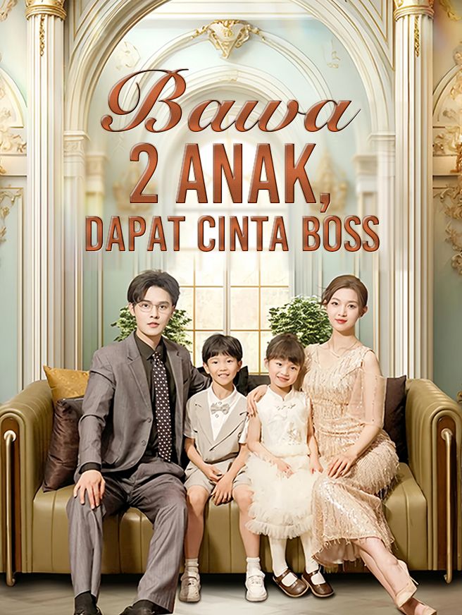 Bawa 2 ANAK, Dapat CINTA BOSS