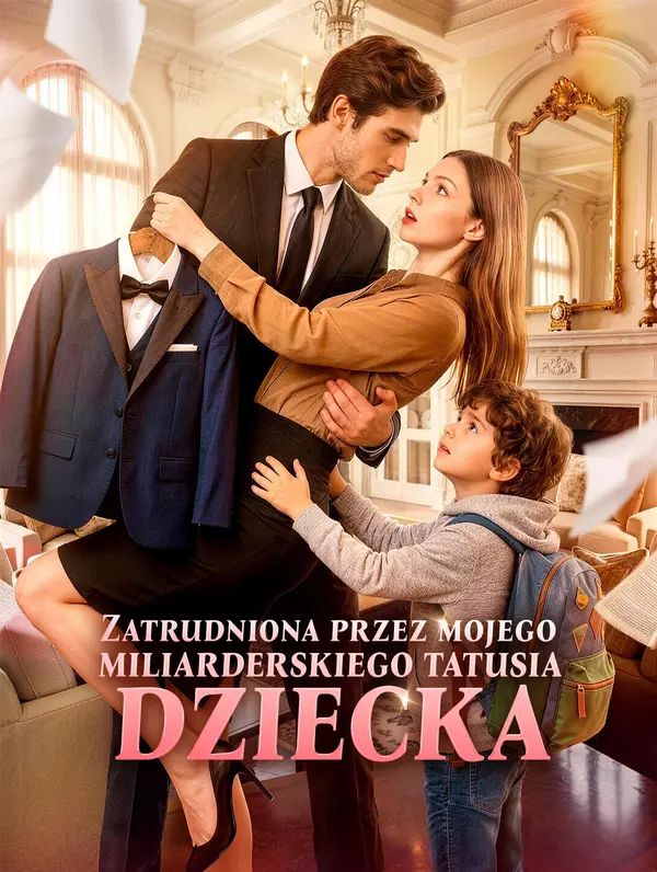 Zatrudniona przez mojego miliarderskiego tatusia dziecka