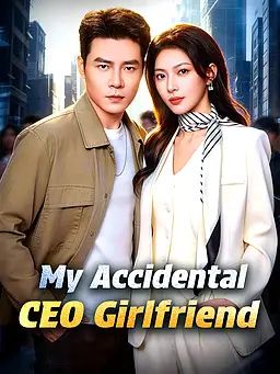 My Accidental CEO Girlfriend