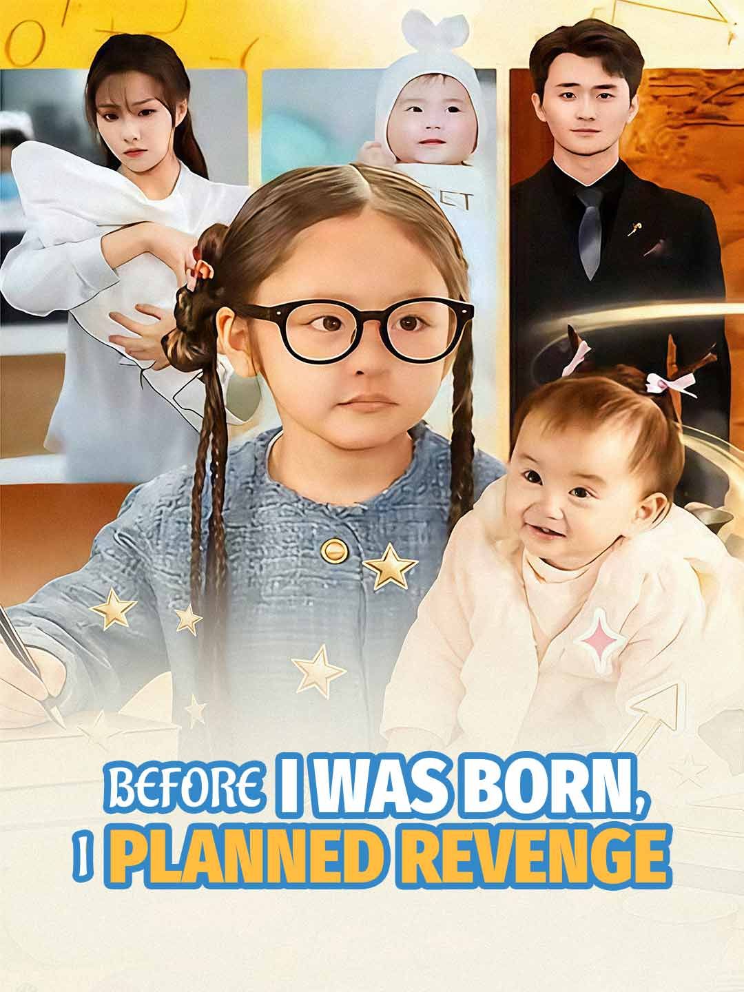 Before I Was Born, I Planned Revenge