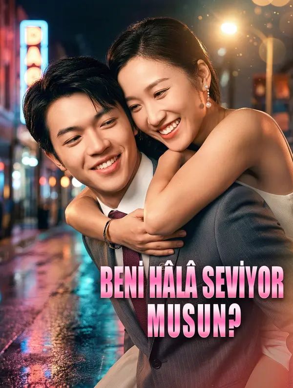 BENİ HÂLÂ SEVİYOR MUSUN?