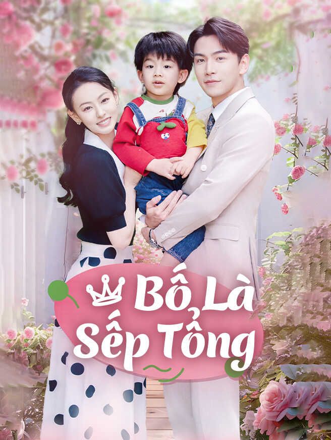 Bố Là Sếp Tổng
