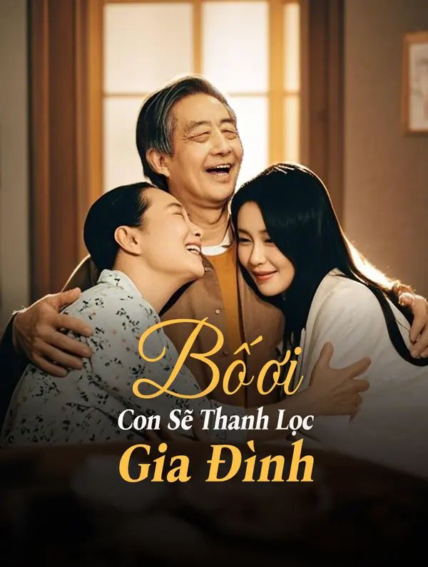 Bố ơi, Con Sẽ Thanh Lọc Gia Đình
