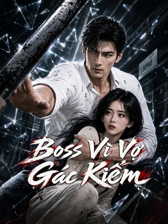 Boss Vì Vợ Gác Kiếm