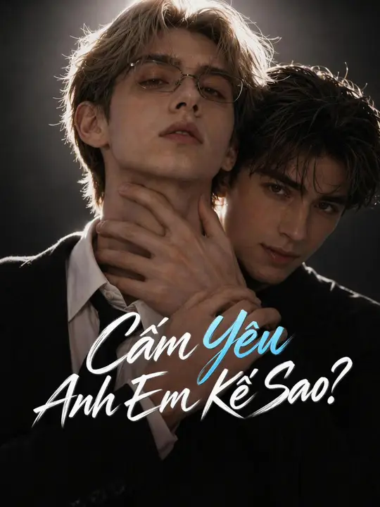 Cấm Yêu Anh Em Kế Sao?