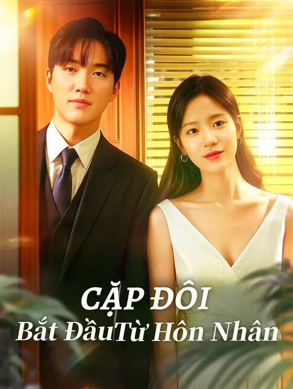 Cặp Đôi Bắt Đầu Từ Hôn Nhân
