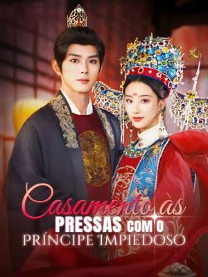 Casamento às Pressas com o Príncipe Impiedoso
