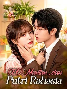 CEO, Mantan, dan Putri Rahasia
