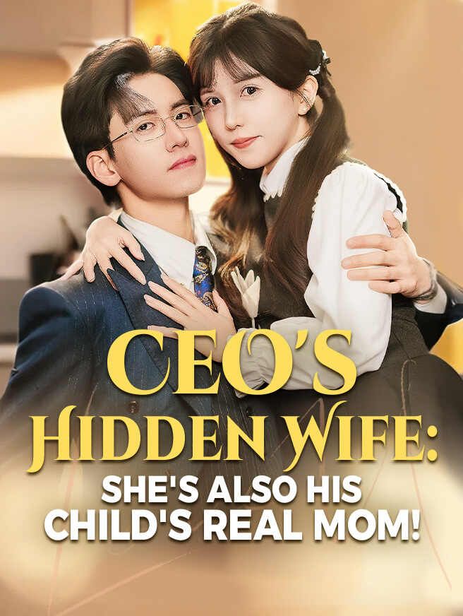 CEO's Hidden Wife: She's Also His Child's Real Mom!