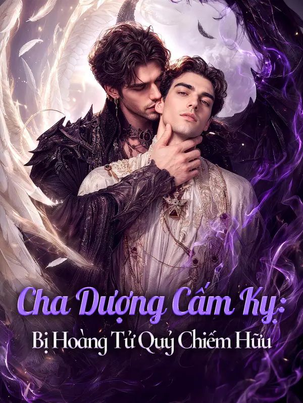 Cha Dượng Cấm Kỵ: Bị Hoàng Tử Quỷ Chiếm Hữu