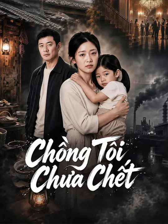 Chồng Tôi Chưa Chết