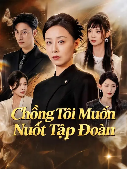 Chồng Tôi Muốn Nuốt Tập Đoàn