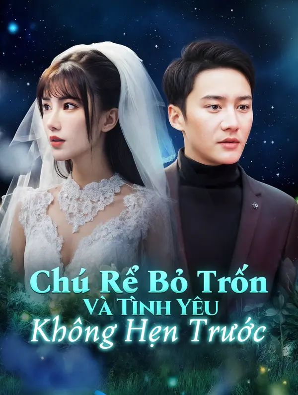 Chú Rể Bỏ Trốn Và Tình Yêu Không Hẹn Trước