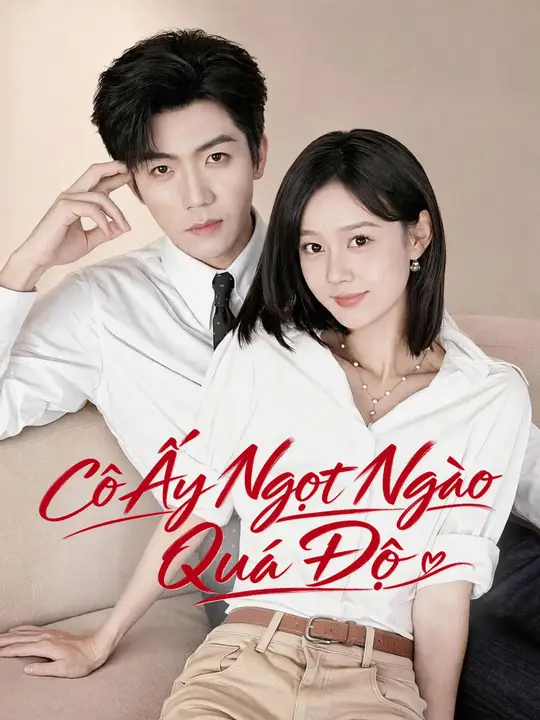 Cô Ấy Ngọt Ngào Quá Độ