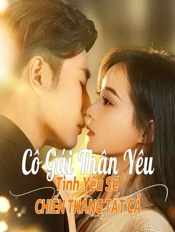 Cô Gái Thân Yêu, Tình Yêu Sẽ Chiến Thắng Tất Cả
