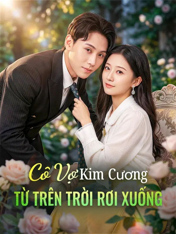 Cô Vợ Kim Cương Từ Trên Trời Rơi Xuống