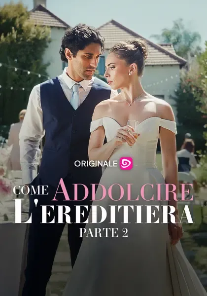 Come addolcire l'ereditiera - Parte 2