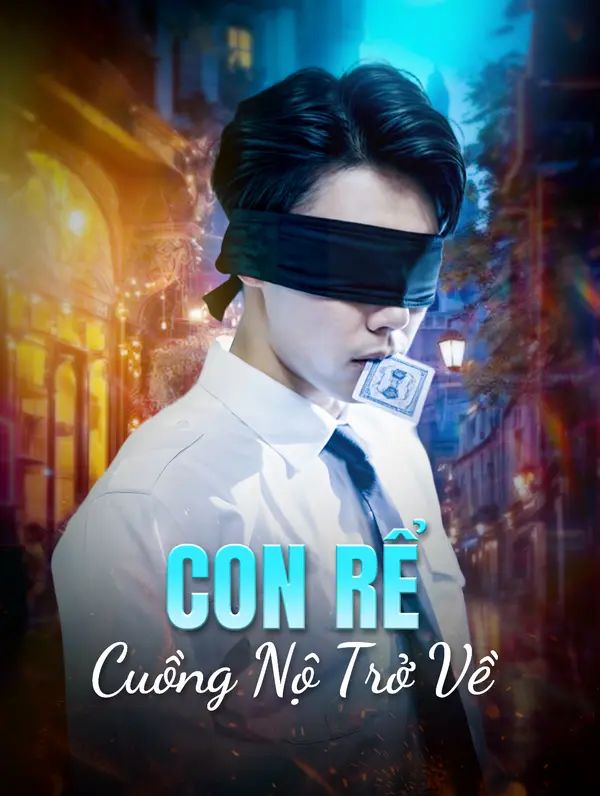 Con Rể Cuồng Nộ Trở Về