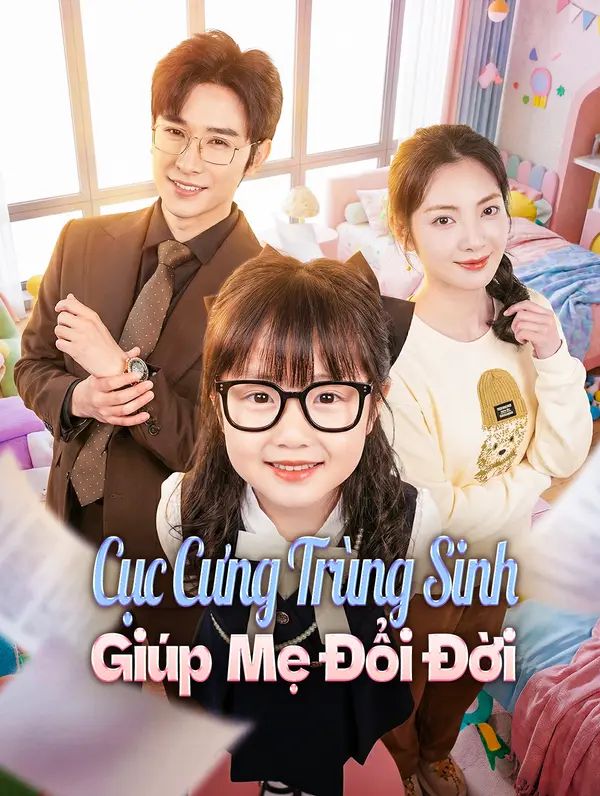 Cục Cưng Trùng Sinh Giúp Mẹ Đổi Đời