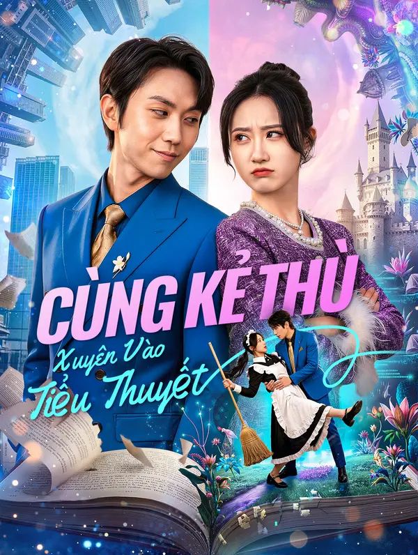 Cùng Kẻ Thù Xuyên Vào Tiểu Thuyết