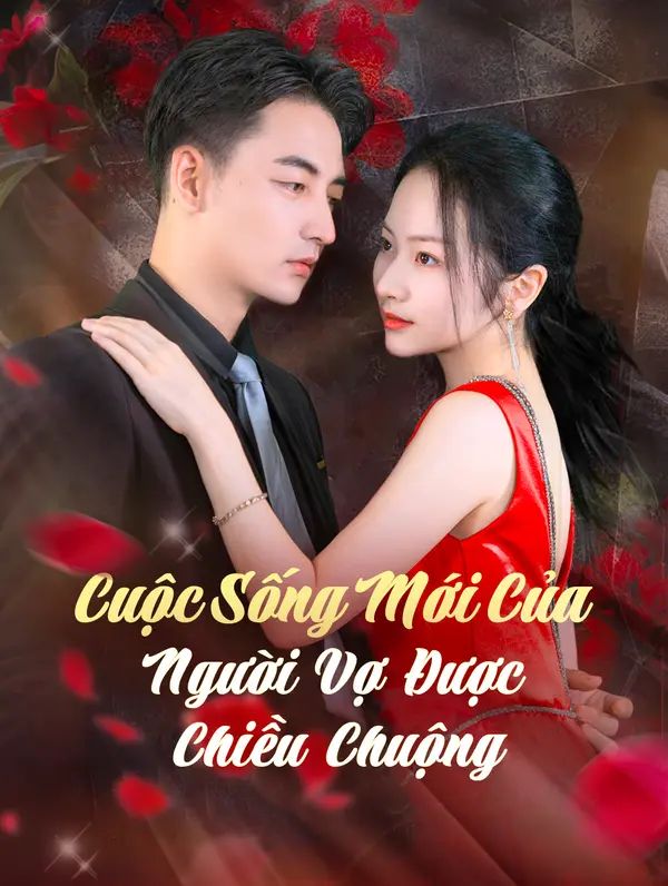 Cuộc Sống Mới Của Người Vợ Được Chiều Chuộng
