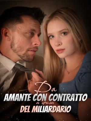 Da amante con contratto a sposa del miliardario